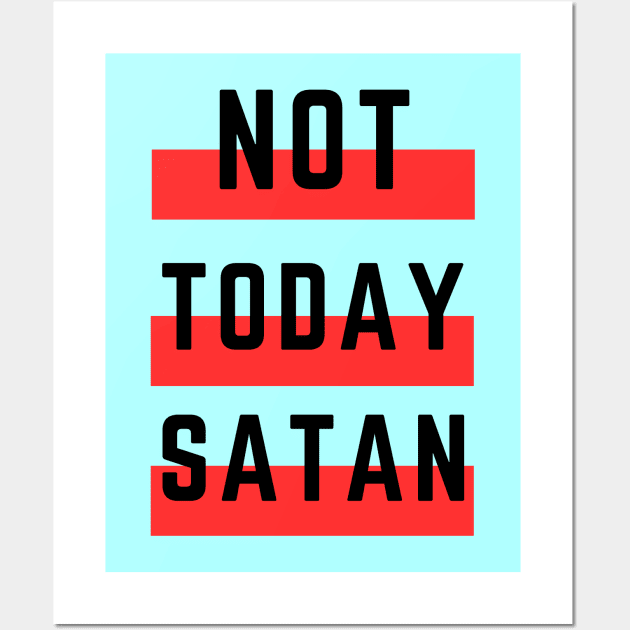 Not Today Satan | Christian Typography Wall Art by All Things Gospel